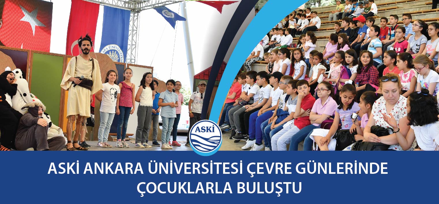 ASKİ ANKARA ÜNİVERSİTESİ ÇEVRE GÜNLERİNDE ÇOCUKLARLA BULUŞTU